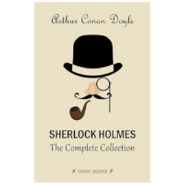 Sherlock Holmes: The Complete Collection (English Edition) eBook Kindle