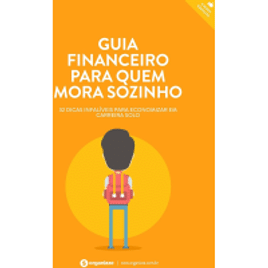 Guia financeiro para quem mora sozinho: 32 dicas infalíveis para economizar em carreira solo (Finanças Pessoais Livro 5) eBook Kindle