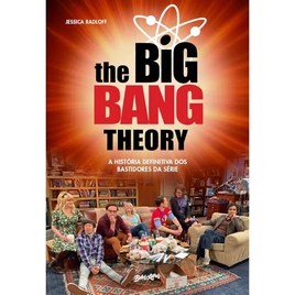 The Big Bang Theory: A história definitiva dos bastidores da série Capa comum – 1 dezembro 2022