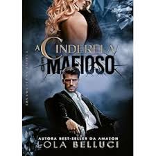 A cinderela e o mafioso (Era uma vez na máfia Livro 2) eBook Kindle