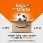 Cupom de até R$100 na Amazon – Jogo do Brasileirão 21:30h